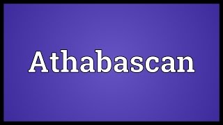 Athabascan Meaning [upl. by Aikat]