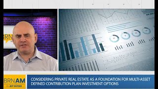 Considering Private Real Estate as a Foundation for MultiAsset DC Plan Investment Options [upl. by Willmert]