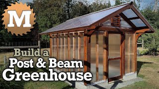 How to Build a Greenhouse  Post and Beam [upl. by Mar]