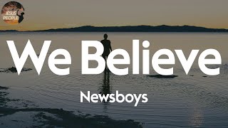 Newsboys  We Believe Lyric Video [upl. by Tamra207]