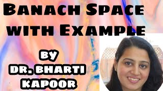 Banach Space with Example By Dr Bharti Kapoor [upl. by Nowed]