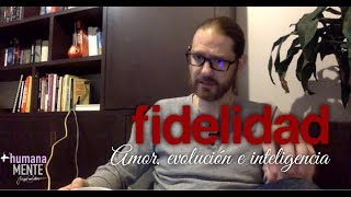 Fidelidad amor evolución e inteligencia [upl. by Loree]