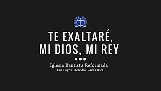 Te exaltaré mi Dios mi Rey Salmo 14514 [upl. by Esylla]