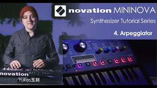 Novation Mininova Synth 101 Ep4 Arpeggiator [upl. by Theola628]