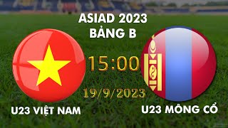 🔴BÌNH LUẬN TRỰC TIẾP U23 VIỆT NAM VS U23 MÔNG CỔ  BẢNG B ASIAD 2023 [upl. by Einatirb]