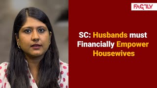 Supreme Court Husbands should Financially Empower Housewives [upl. by Lewellen246]