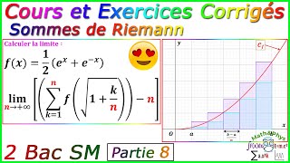 Sommes de Riemann  Calcul Intégral  Cours et Exercices Corrigés  2 Bac SM  Partie8 [upl. by Padriac217]