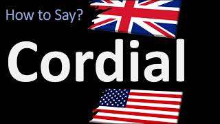 How to Pronounce Cordial 2 WAYS UKBritish Vs USAmerican English Pronunciation [upl. by Happy]