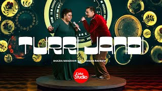 Turri Jandi  Coke Studio Pakistan  Season 15  Shazia Manzoor x Hasan Raheem [upl. by Eniamrehc]