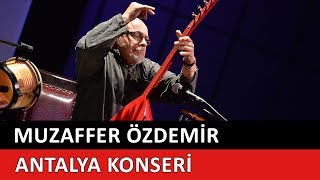 Muzaffer Özdemir  Antalya Konseri [upl. by Lamraj]