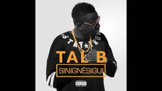 TAL B  Sinignèsigui Feat Didier Awadi Son Officiel [upl. by Ayerhs]