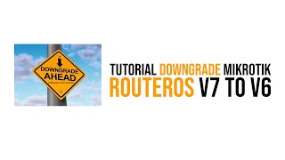 Tutorial Downgrade RouterOS MikroTik V7 ke V6 [upl. by Htebazle]