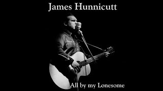 You Left Me Here All Alone James Hunnicutt [upl. by Atsahs]