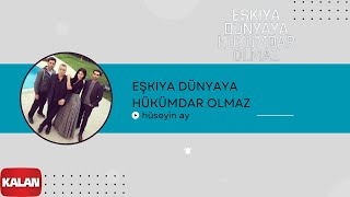 Eşkıya Dünyaya Hükümdar Olmaz feat Hüseyin Ay Orijinal Dizi Müzikleri © 2016 Kalan Müzik [upl. by Assirrem443]