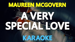 A VERY SPECIAL LOVE  Maureen McGovern KARAOKE Version [upl. by Gaudette762]