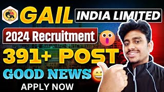 GAIL RECRUITMENT 2024  391 VACANCIES  ALL INDIA APPLY  RS 50000ONTH [upl. by Linis]