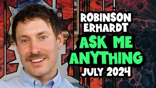 Robinson Erhardt Ask Me Anything  July 2024 [upl. by Yesrod]