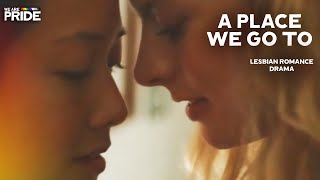 A Place We Go To  FullLength Lesbian Romance Drama Film  WeArePride [upl. by Aleekahs874]