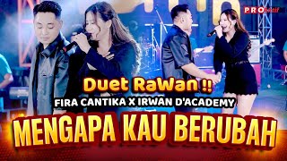 IRWAN DACADEMY X FIRA CANTIKA  SIMPATIK MUSIC  MENGAPA KAU BERUBAH OFFICIAL MUSIC VIDEO [upl. by Ulphiah]