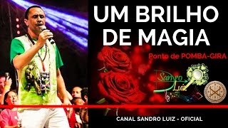 Ponto de PombaGira  UM BRILHO DE MAGIA  Sandro Luiz Umbanda [upl. by Anitak]