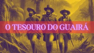 O tesouro do Guairá [upl. by Eadie]