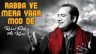 Rabba Ve Mera Yaar Mod De by Rahat Fateh Ali Khan  Evergreen Popular Qawwali Hit Songs [upl. by Ehcadroj44]