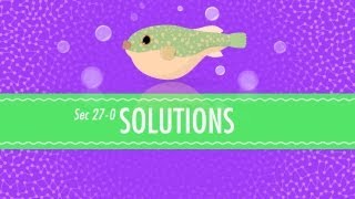 Solutions Crash Course Chemistry 27 [upl. by Eimaraj764]