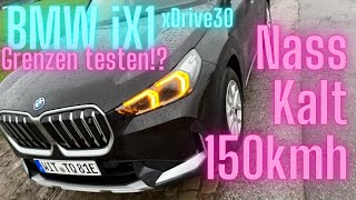 BMW iX1 Nass amp Kalt bei 150 kmh â€“ Grenzen testen Was kann er wirklich [upl. by Hullda]