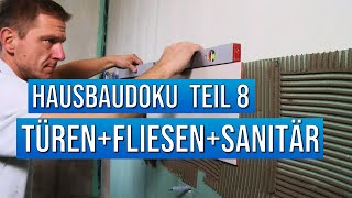 Hausbau Doku  Teil 8 TürenFliesenEndm Sanitär  Massivhaus bauen [upl. by Marguerite]