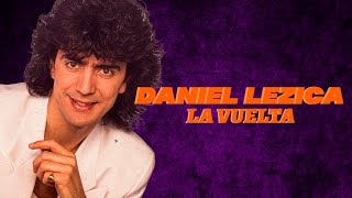 La vuelta  Daniel Lezica  LETRA [upl. by Coats589]