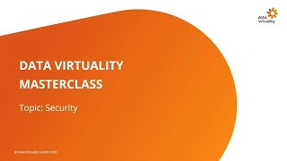 Data Virtuality Masterclass Security [upl. by Nebeur325]