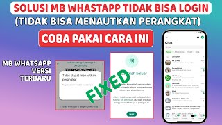 TIPS TRIK CARA LOGIN MB WHATSAPP AGAR BERHASIL [upl. by Lletnahc]