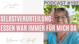 🎧 SELBSTVERURTEILUNG  Essen war immer für mich da Interview mit Almuth [upl. by Pomeroy537]