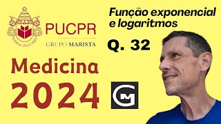 Função Exponencial e Logaritmos  Vestibular de Medicina  PUCPR 2024  Questão 32 [upl. by Lyrred564]