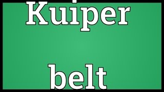 Kuiper belt Meaning [upl. by Mirielle]