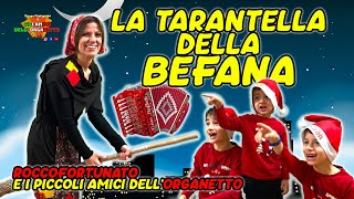 TARANTELLA DELLA BEFANA  Rocco Fortunato e i piccoli amici dellorganetto [upl. by Melborn]