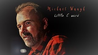 Michael Waugh  Little C Word Official Music Video [upl. by Nilek176]