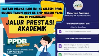 JALUR PRESTASI AKADEMIK DAFTAR HARI INI KE SISTEM PPDB ONLINE TAHUN 2024 KE SMP NEGERI PEKANBARU [upl. by Madelene]