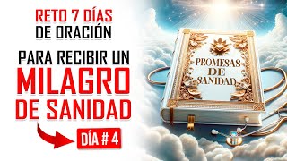 DIA 4️⃣  Reto 7 días ORANDO por un MILAGRO DE SANIDAD 🙏🏼 El poder SANADOR de su PRESENCIA 🙏 [upl. by Naletak]