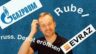 Gazprom Evraz Typ CKonto eröffnen  Antworten auf eure Fragen [upl. by Anailuj]