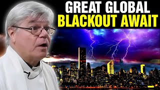 Fr Jim Blount  Alert The Three Days of Darkness amp the Great Global Blackout Await Humanity [upl. by Naihs]