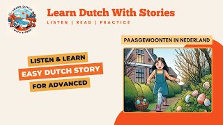 Paasgewoonten in Nederland  Dutch Story for advanced A1A2 level [upl. by Myrtia]