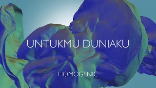 Homogenic  Untukmu Duniaku Official Audio Visual [upl. by Isbel773]