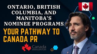 Your Pathway To Canada PR Ontario British Columbia And Manitobas Provincial Nominee Programs [upl. by Thoma]