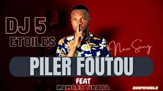 DJ 5 etoiles PILER FOUTOU  audio officiel feat Ramsès tikaya [upl. by Aciraa]