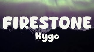 Kygo  Firestone Lyrics ft Conrad Sewell [upl. by Naillimixam]