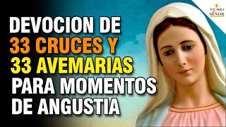 🌹 Devoción de las 33 CRUCES y 33 AVEMARÍAS para momentos de agonía  Palabra Del Señor ✝ [upl. by Goldie]