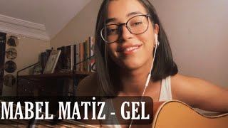 Mabel Matiz  Gel cover  Elifnur Kılınç [upl. by Verlie]