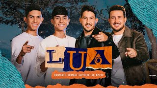 LUA  Iguinho e Lulinha e arthureallancid Clipe Oficial [upl. by Rayner]