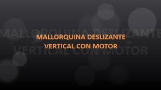 Mallorquina Deslizante Vertical Con Motor [upl. by Jeb887]